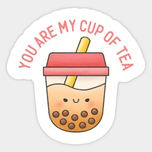 You Are My Cup of Tea Sticker